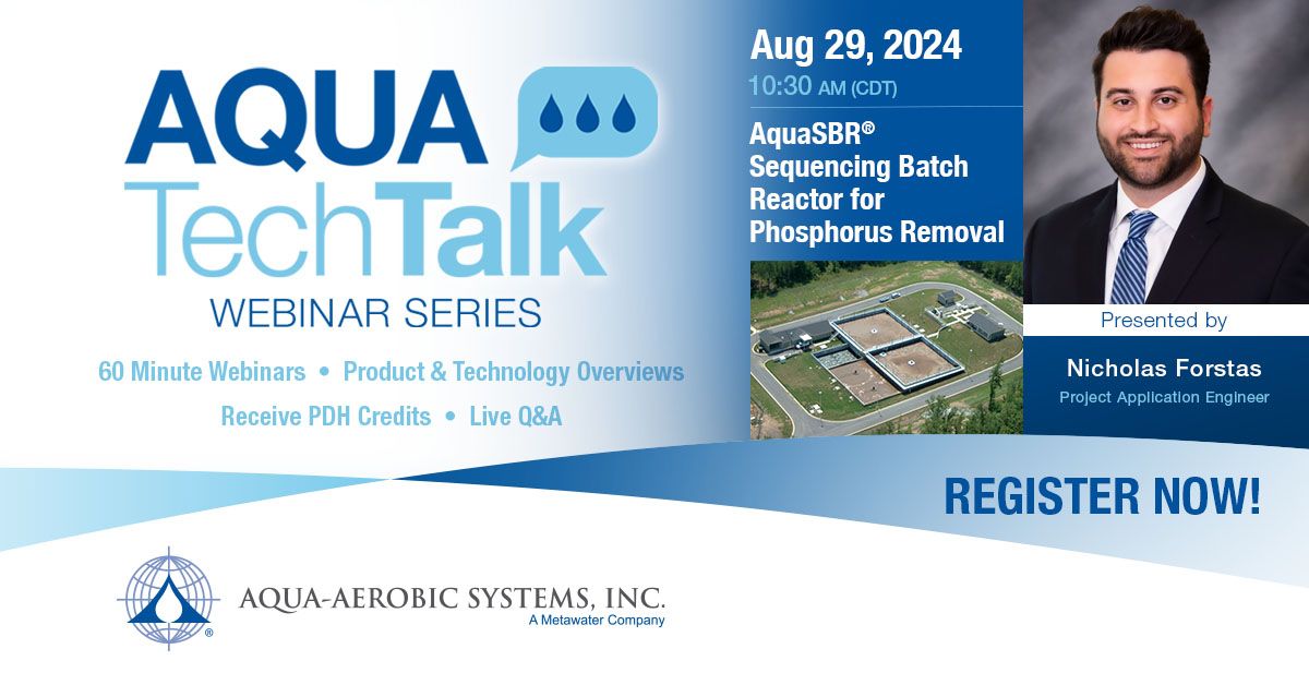 Join us Thursday, August 29 for our Aqua TechTalk webinar “AquaSBR® Sequencing Batch Reactor for Phosphorus Removal” presented by Nicholas Fortsas, Project Application Engineer.

To register for this webinar, visit <bit.ly/3AxAblJ>