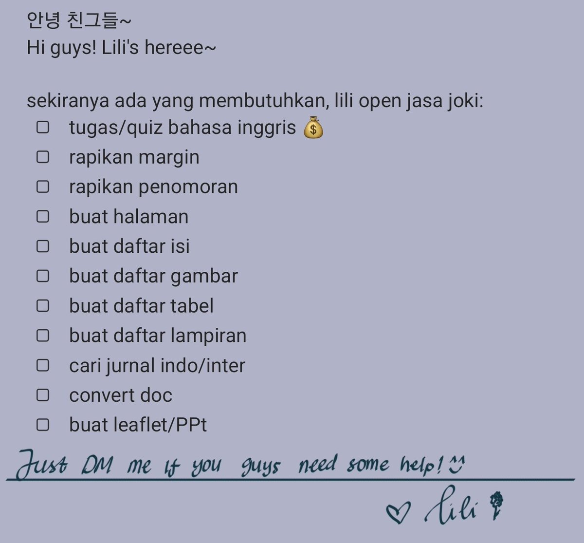 안녕 친구들~
Hi darl♡! Lili's heree
Lili lagi open jasa joki tugas nih

Sekiranya ada teman-teman yang lagi butuh buat dijokiin tugasnya, lili ready yaaw

Payment💰:
Shopeepay, Gopay, Dana, BNI, dan BCA Syariah ya😚

Lili's waiting for ur order!^^ 
#zonauang #jokitugas