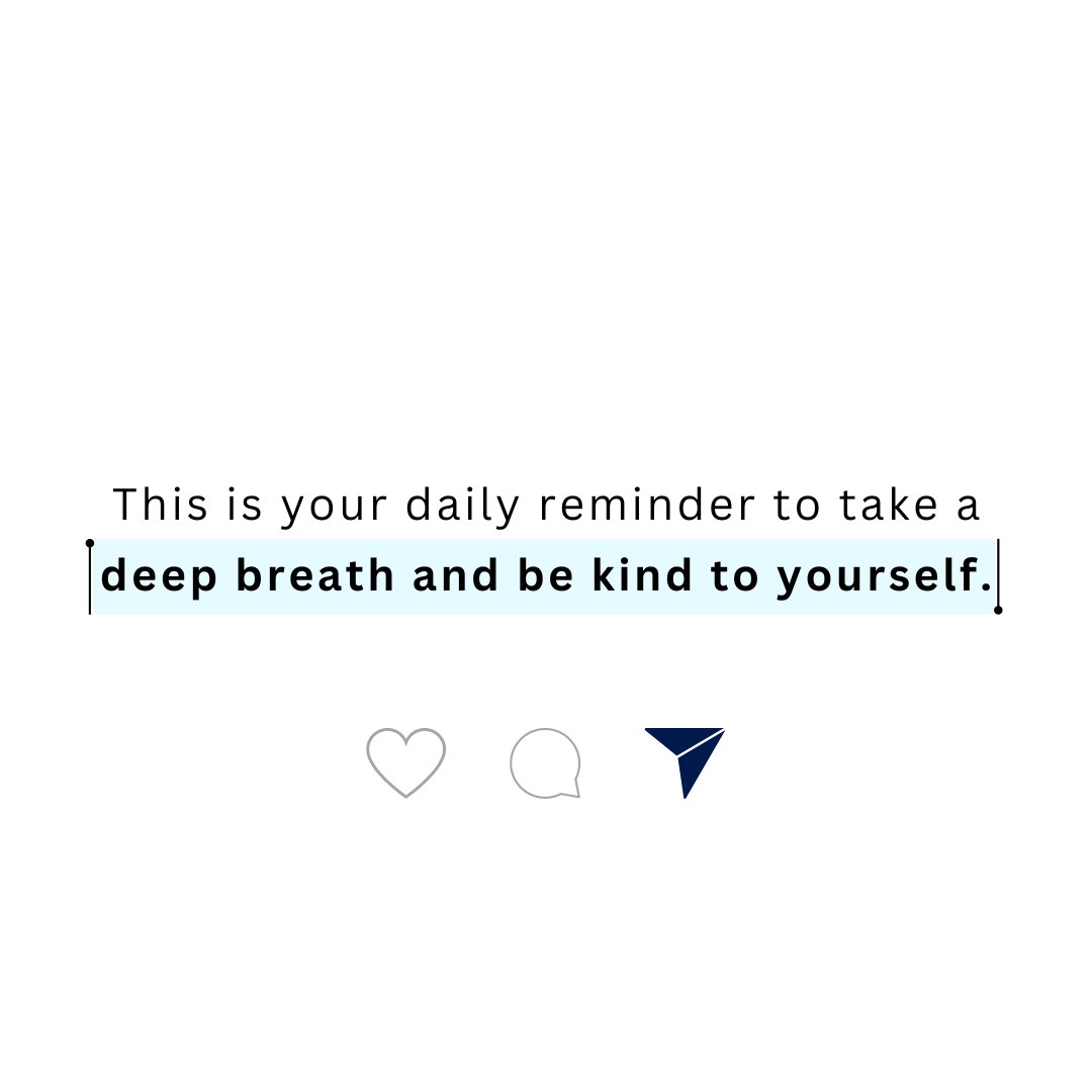 Here's your daily reminder to take a deep breath and be kind to yourself. 🫶