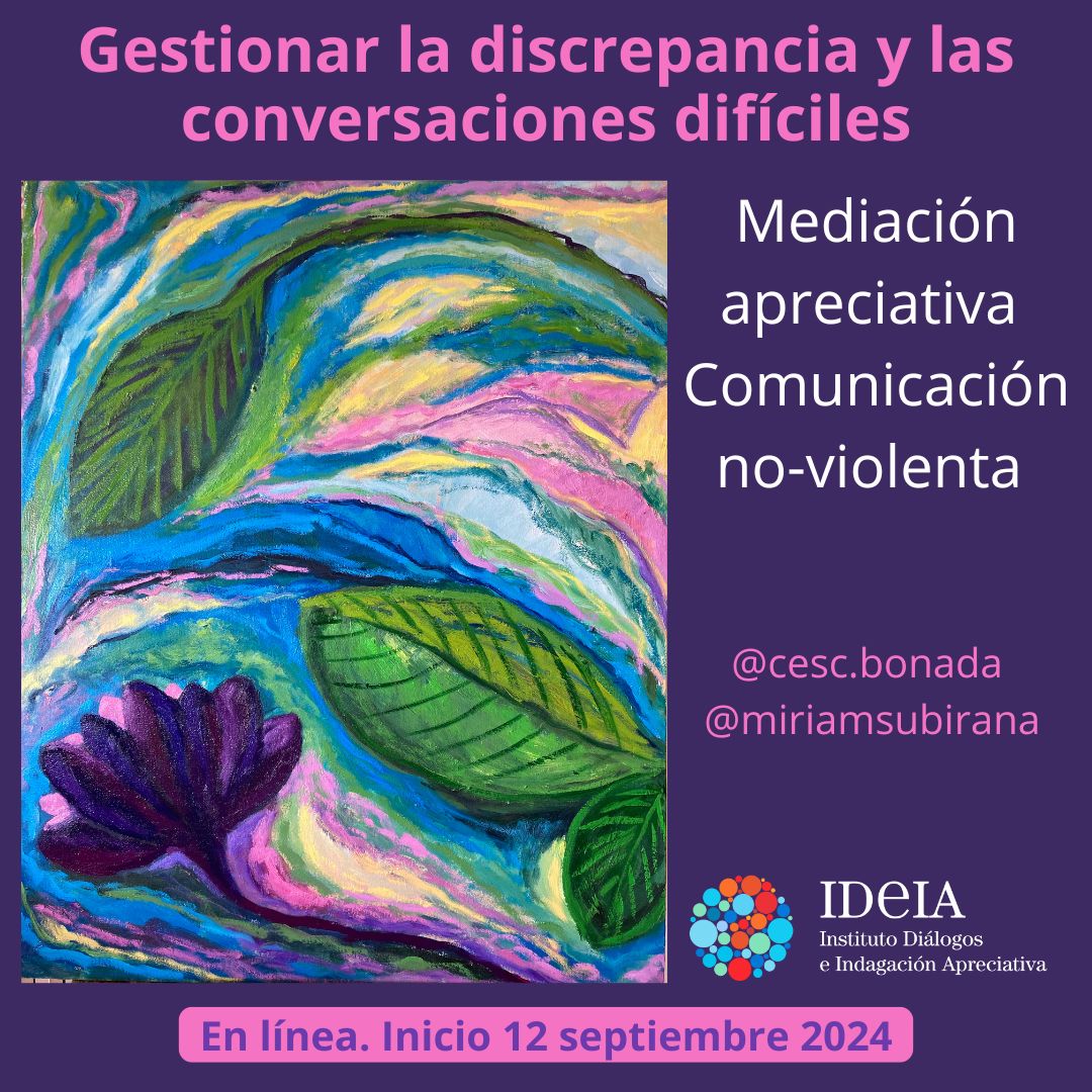 Gestionar la discrepancia y conversaciones difíciles #mediación apreciativa y comunicación no violenta. #indagaciónapreciativa #appreciativeinquiry #CNV #mediaciónapreciativa #elearning <a href="/cesc/">Papa</a>.bonada y @miriamsubirana Inscripciones abiertas reserva plaza institutoideia.academy/courses/mediac…