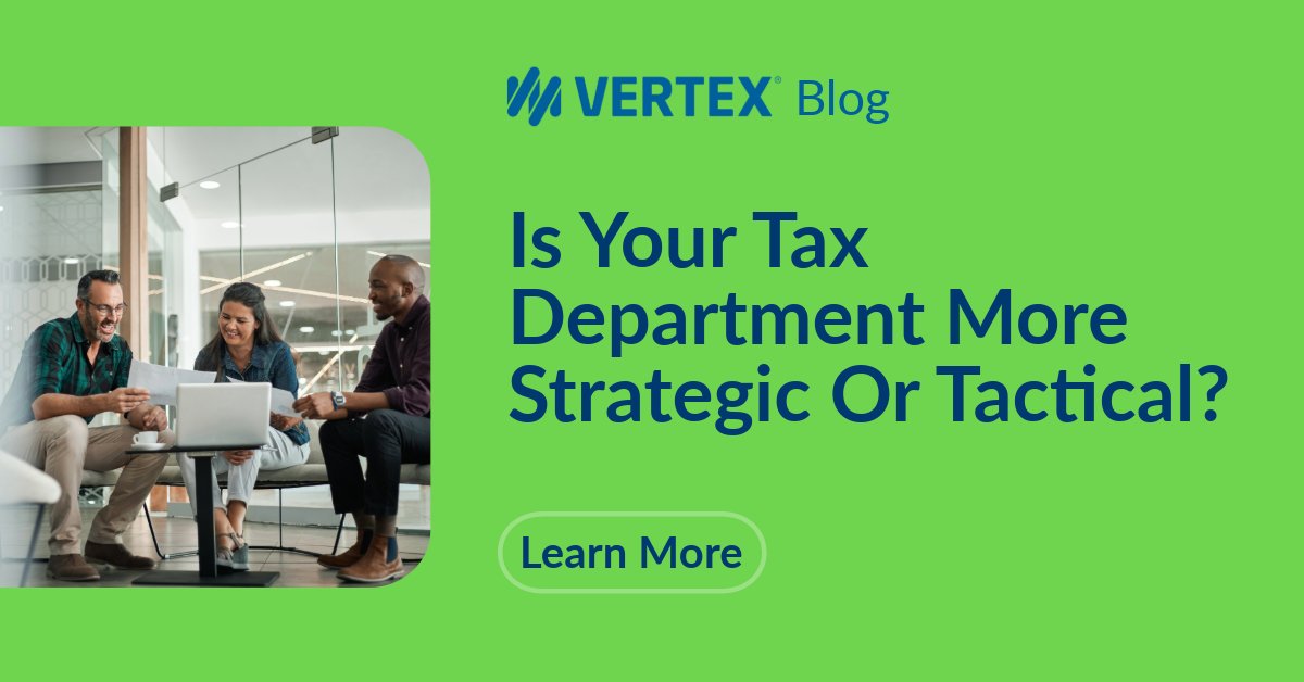ConTat4's tweet photo. Is your #tax department more strategic or tactical? Dissect your operational tax maturity in the latest blog from our Chief Tax Officer, @M_Bernard_CTO. #VertexChiefTaxOffice https://t.co/gsdYVLUYQU https://t.co/jHuRsEvkM6
