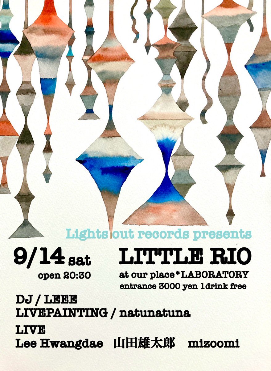lightsoutrecord's tweet photo. Lights out records presents
LITTLE RIO
at our place* LABORATORY
9/14 sat
open 20:30 
entrance 3000 yen 1drink free

DJ 
LEEE

LIVE PAINTING 
natunatuna

LIVE
Lee Hwangdae
山田雄太郎
mizoomi https://t.co/TfTRMXpAAG