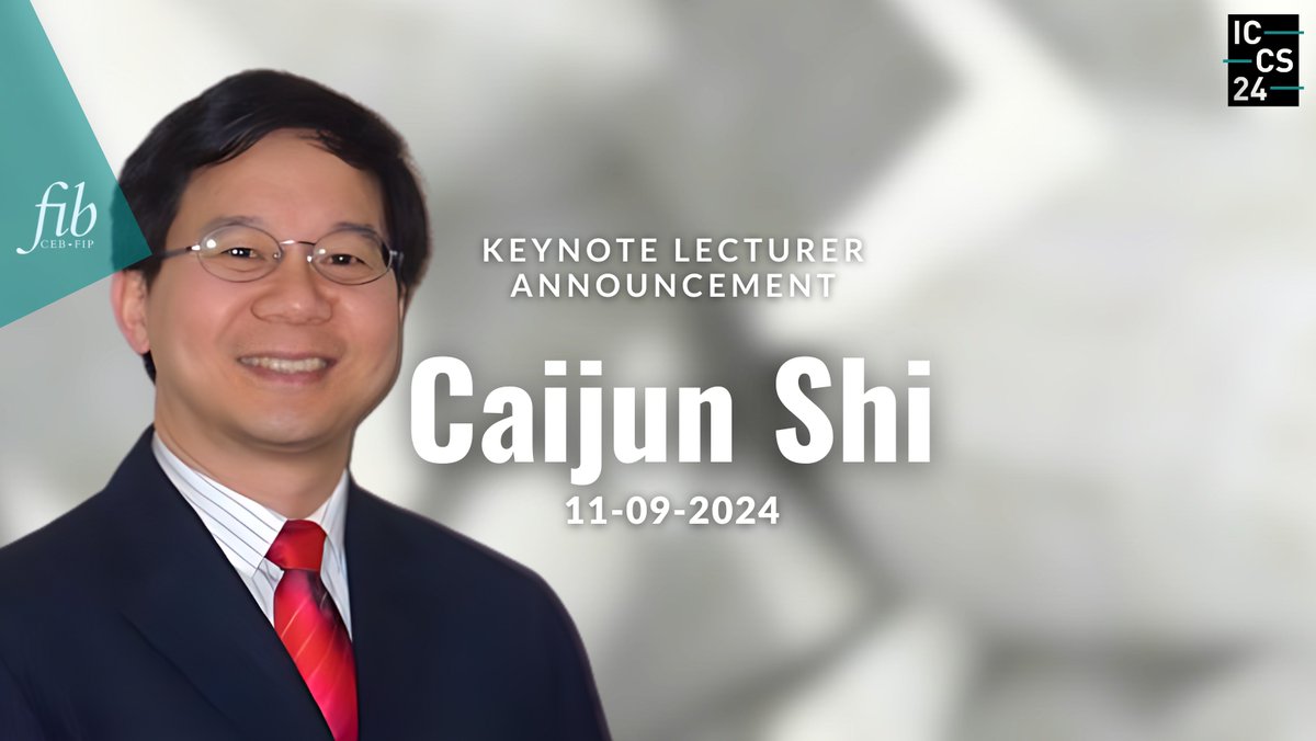 ICCS2024's tweet photo. We are honored to announce that Professor Caijun Shi from Hunan University will be a keynote lecturer at fib ICCS2024. https://t.co/G84rgNpA3P