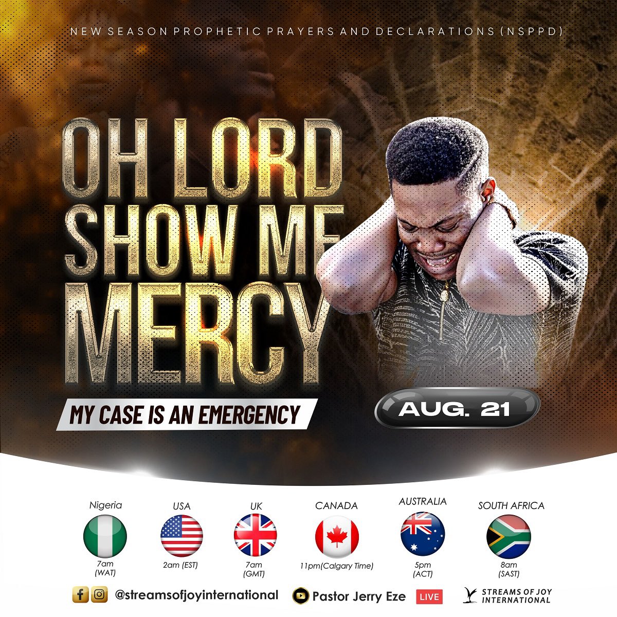 RealJerryEze's tweet photo. THIS IS ONE WEDNESDAY THAT YOU AND YOUR FAMILY MUST NOT MISS!!

OH LORD SHOW ME MERCY, MY CASE IS AN EMERGENCY. 

So let's walk right up to HIM and get what HE is so ready to give. TAKE THE MERCY, accept the help. (Hebrews 4:16)

Tomorrow on NSPPD FIRE ALTAR at 7am Nigerian time we gather for our covenant day 
of MERCY just a day before our Papa's birthday. God has promised to shower answers like rain.

Expect:
♡MERCY to End Long Journeys 
♡MERCY to Open New Chapters 
♡MERCY to Receive Your Harvest 
♡MERCY that Takes Off Evil Load 
♡MERCY for Emergence 
♡MERCY for Restoration 
♡MERCY for Family Goodnews 
♡MERCY to Bounce Back 

✍️Write down every area where you need the MERCIES OF GOD 
📑Bring every negative report with you to the altar of MERCY 
☎️Please go out of your way to bring at least 3 new persons to join you LIVE this August 
📺Watch LIVE please, atmospheres aren't easily recreated. 

WHAT GOD CANNOT DO DOES NOT EXIST.

Declare With Me: EL-ROI, PLEASE SHOW ME MERCY, MY CASE IS AN EMERGENCY.

#NSPPD 
#7AMFIREPRAYERS