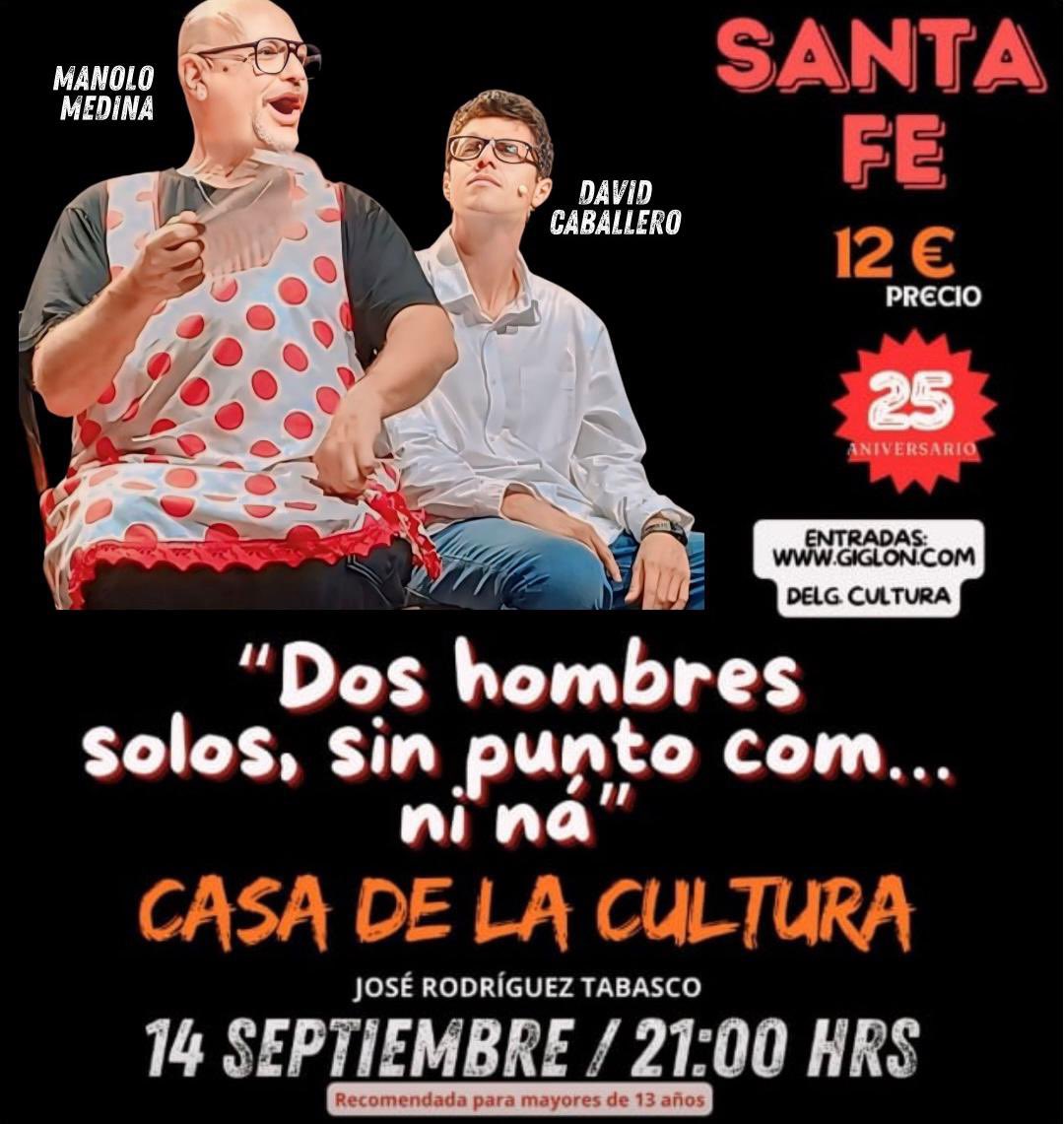 MANOLOMEDINA47's tweet photo. Queremos celebrar nuestro 25 aniversario en Santa Fe
14 de septiembre.-Casa de la cultura de Santa Fe
DOS HOMBRES SOLOS, SIN PUNTO COM…NI NÁ con Manolo Medina y David Caballero.

https://t.co/sB2NWttTZd https://t.co/i9gRdwzcyj