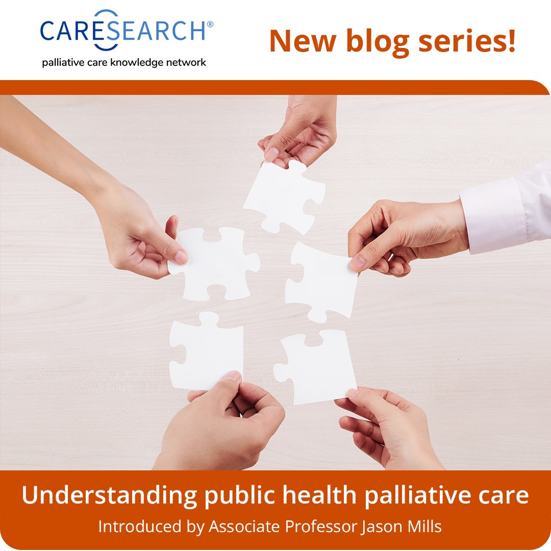 "Palliative care is widely recognised as a public health concern, with both structural and social determinants of health affecting health outcomes and access to palliative care.”

In this blog, A/Prof Jason Mills kick starts our new series on public health approaches to improving