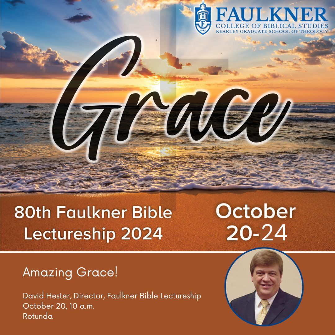 This year's 80th Faulkner Bible Lectureship will feature David Hester, Director of the Faulkner Bible Lectureship as he speaks on "Amazing Grace!" Hester will be speaking at 10 a.m. on October 20 in the Rotunda.

For a full schedule, visit faulkner.edu/2024-faulkner-…