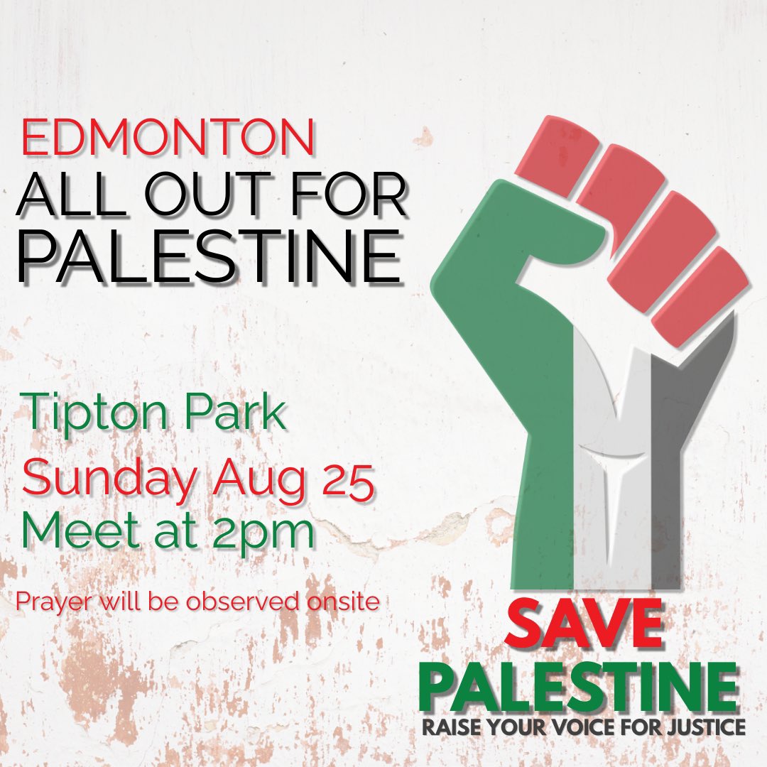 fatimasal82's tweet photo. EDMONTON #YEG
MARCH FOR PALESTINE
🗓️Sunday Aug 25
⏰ 2:00 PM
📍Meet at Tipton Park
March will begin at 2:30pm

CANADA MUST IMPOSE AN IMMEDIATE TWO WAY ARMS EMBARGO AND SANCTIONS. 
STOP ARMING ISRAEL! 
END CANADIAN COMPLICITY! 

#StopArmingIsrael
#EndGenocide
#FreePalestine https://t.co/MGJrD2YB6k