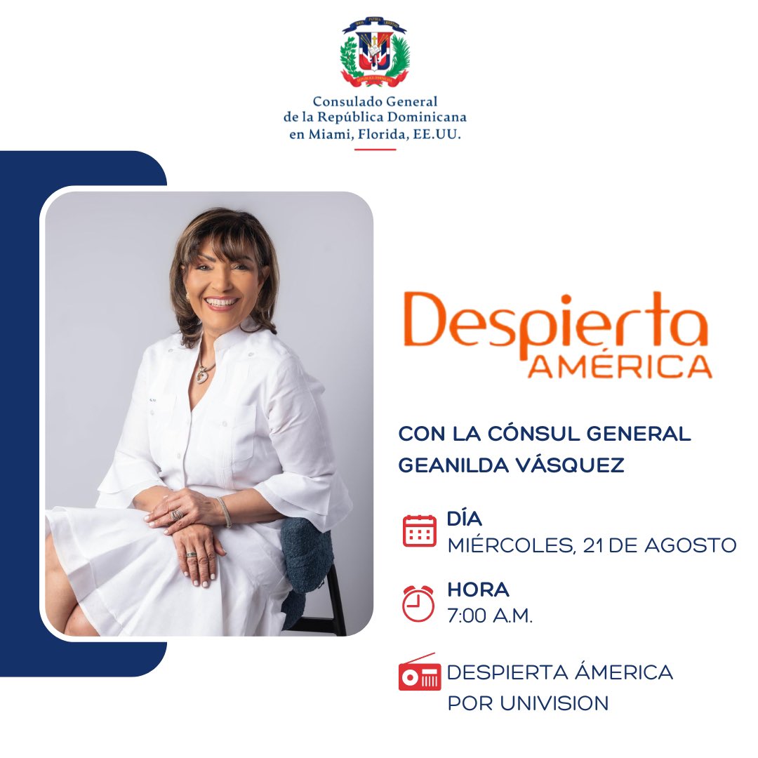Te invitamos a sintonizar mañana miércoles, 21 de agosto, a las 7:00a.m. “Despierta America” por Univisión, en el que estarán realizando una interesante entrevista a la Cónsul General de la República Dominicana en Miami, Geanilda Vásquez <a href="/VasquezGeanilda/">Geanilda Vásquez</a>.