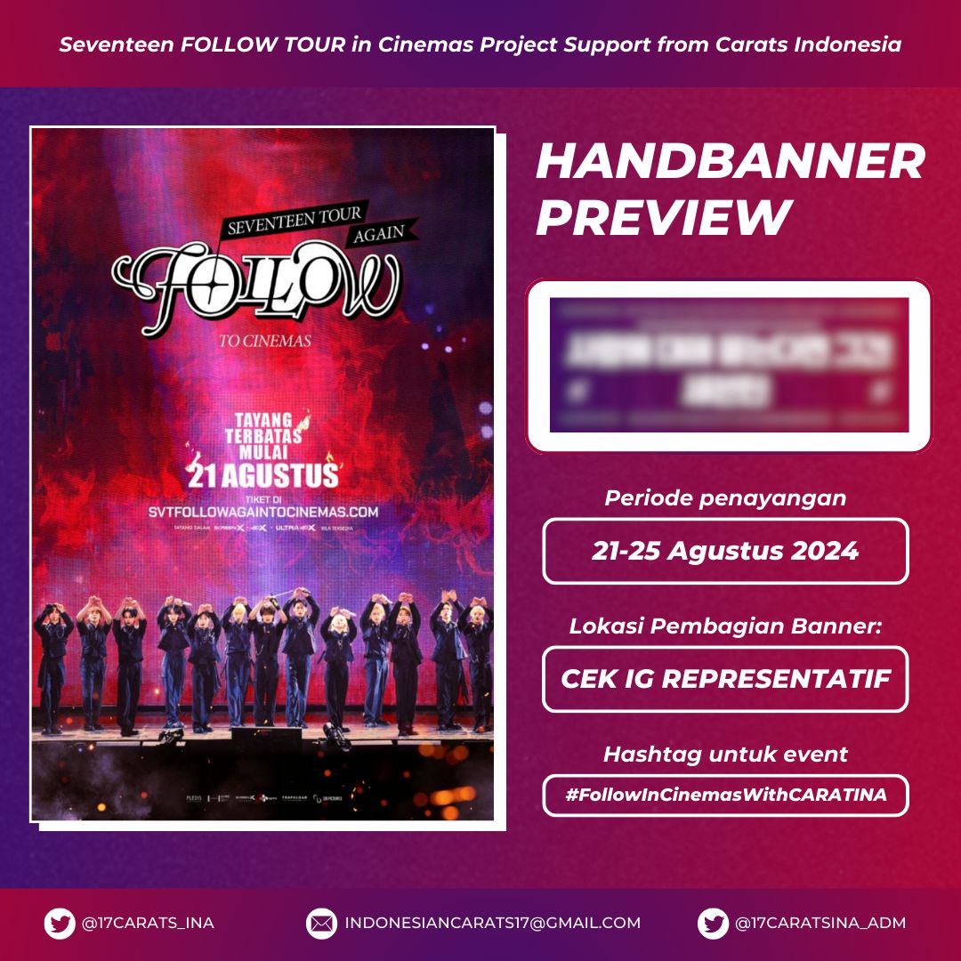 [#PROJECT] Berikut ini handbanner preview untuk SEVENTEEN FOLLOW AGAIN To Cinemas Project Support from CARATs INDONESIA

🗓️ 21-25 Agustus 2024
📍Seluruh Indonesia (cek IG &amp; TW representatif)

Gunakan tag ini untuk meramaikan
#️⃣ #FollowInCinemasWithCARATINA

<a href="/pledis_17/">세븐틴(SEVENTEEN)</a> #SEVENTEEN