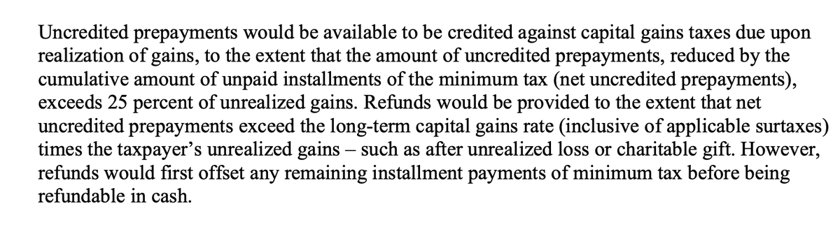 mualphaxi's tweet photo. There is a *lot* of confusion about the Biden-Harris Admin's "unrealized capital gains tax" proposal. Who endorsed it? Who does it affect? Caveats?

I have studied it in detail and will explain it here thoroughly and *neutrally*. At the end, I'll offer my opinion...

FACTS:

The proposal appears in the document "General Explanations of the Administration’s Fiscal Year 2024 Revenue Proposals" published March 2023. This is an official document reflecting White House & Treasury policy - and *general* requests to Congress for revenue.

But Congress retains tax authority. It's just a proposal. Here it is: 

"The proposal would impose a minimum tax of 25 percent on total income, generally inclusive of unrealized capital gains, for all taxpayers with wealth (that is, the difference obtained by subtracting liabilities from assets) greater than $100 million."

Those are the basics. If the IRS determines you are worth at least $100 million, you should pay a minimum tax of 25% on your income, including on your unrealized capital gains. That could be your house going up in value, your stock, etc. 

Your annual minimum tax is 25% times your annual income, realized and unrealized. 

But there are some key technicalities.

TECHNICALITY 1: The unrealized gains tax payments are treated as a PRE-PAYMENTS on future *realized* gains taxes. So you are not going to pay taxes on the same capital gain twice.*

*TECHNICALITY 1.5: You can get a refund upon realizing the gain if you have "uncredited payments" (unrealized payments that haven't been counted against an actual capital tax) and those uncredited payments exceed what you'd pay in long-term capital gains. This is especially important if you end up selling for a smaller gain than you were "unrealized" taxed for, or if you actually lose money. You aren't paying unrealized on the gain and nothing on the loss. You can get refunded.

TECHNICALITY 2: You don't have to pay it all at once. The first year of minimum tax can be paid in 9 installments. Future years' minimum liability can be paid in 5 installments.

TECHNICALITY 3: if you die, your estate pays the federal death tax and then you get refunded to the extent you "overpaid" unrealized taxes. One thing that has been confused is that this proposal is not *just* applicable at death. It's applicable at all times.

TECHNICALITY 4: if you are "illiquid" i.e. less than 205 of your wealth is in tradable, liquid assets, then you can have only tradable assets count. BUT you have to pay a penalty or "deferral charge" on the gain of of your illiquid assets up to 10%

ANALYSIS/OPINION

HOW WOULD THIS AFFECT SOMEONE LIKE ELON MUSK?

Musk's current net worth (mostly in Tesla public stock, SpaceX private stock, and X private stock) is assessed at $250B. The "unrealized gain" portion of that (on which he hasn't paid taxes) is likely much more than $200B.  But we'll be conservative and say $200B. 

That would mean a year-one estimated minimum tax would be at least $50 billion, which could be spaced into 9 payments of $5.55 billion and would be credited against future capital gains taxes, and refunded versus future capital losses. But right now he would owe $50 billion that he would never have owed unless he sold ALL OF HIS ASSETS. That's why this policy is extreme.

You could perform this analysis on other billionaires. 

My opinion: it is a confiscatory policy. It is extremely unethical, unworkable, and would cause complete chaos even with the technicalities that have been included. But it is specially designed to target mega billionaires with a large percentage of their wealth in publicly-traded stock. 

Elon Musk. Warren Buffet. Mark Zuckerberg. Larry Page. For those people, it effectively is the simple 25% confiscation that bureaucrats have been dreaming of forever. 

For people in the $100M-$1B range AND ESPECIALLY PEOPLE WHO ARE STILL ACTIVE ENTREPRENEURS it would be a nightmare of bureaucracy and compliance. It would terrify people, and in my opinion - discourage further entrepreneurship because they'll try to steal 25% of your ephemeral gains up-front, rather than when you actually earn the income.

HAS HARRIS ENDORSED THIS POLICY? 

1. She's the Vice President of the United States. Joe Biden is the President. It's their administration. Unless she says otherwise, it's safe to assume she's on board. 
  a. Maybe that doesn't mean she would do it herself as POTUS

2. Semafor reports the Committee for a Responsible Federal Budget as saying: "The campaign specifically told us that they support all of the tax increases on the high earners and corporations that are in the Biden budget" 

That's pretty clear. The unrealized tax was a Biden budget proposal. And unless VP Harris specifically says otherwise, I believe we should assume this is her plan, too.

CLOSING NOTE. Biden-Harris Admin says:

"Preferential treatment for unrealized gains disproportionately benefits high-wealth taxpayers and
provides many high-wealth taxpayers with a lower effective tax rate than many low- and middle-
income taxpayers."

There is no "preferential treatment" -- it is REALITY treatment. Gains on paper are not income so they are not treated as income. They say this is unfair. It isn't. Treating unrealized and realized gains both as income is lunacy.