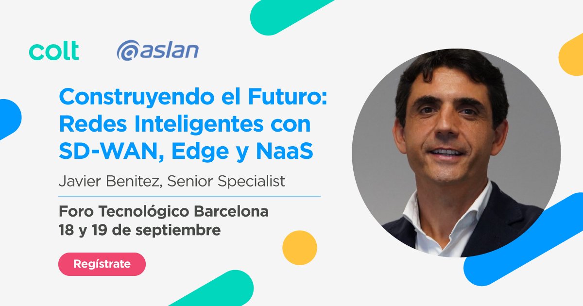 DiegoPerona's tweet photo. ¡Únete al Tour Tecnológico Barcelona de Aslan el próximo 18 y 19 de septiembre! Colt patrocina este evento, Xavi Benitez, "Construyendo el Futuro de las Redes Inteligentes con SD-WAN, Edge y NaaS". https://t.co/BnV3tVsHtB https://t.co/ZUsLgkb6Ag https://t.co/AGUvVzxKqq