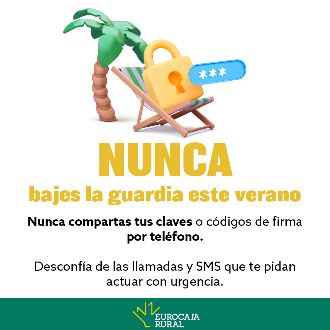 En verano desconecta de todo, menos de tu seguridad ☀️🔒

⚠️Nunca compartas tus claves o códigos de firma por teléfono.
⚠️Desconfía de las llamadas y SMS que te pidan actuar con urgencia.

🏦Directamente en tu oficina de Eurocaja Rural o 📞a través del 900 921 937 y en el 📲