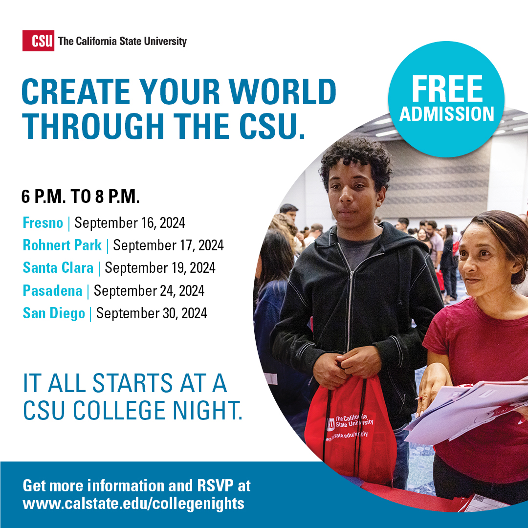 College application season is here and #CalState representatives are ready to meet you! Join the CSU at a free CSU College Night to learn how you can apply for the fall 2025 term. There are five College Nights scheduled across California.

Register at: calstate.edu/collegenights