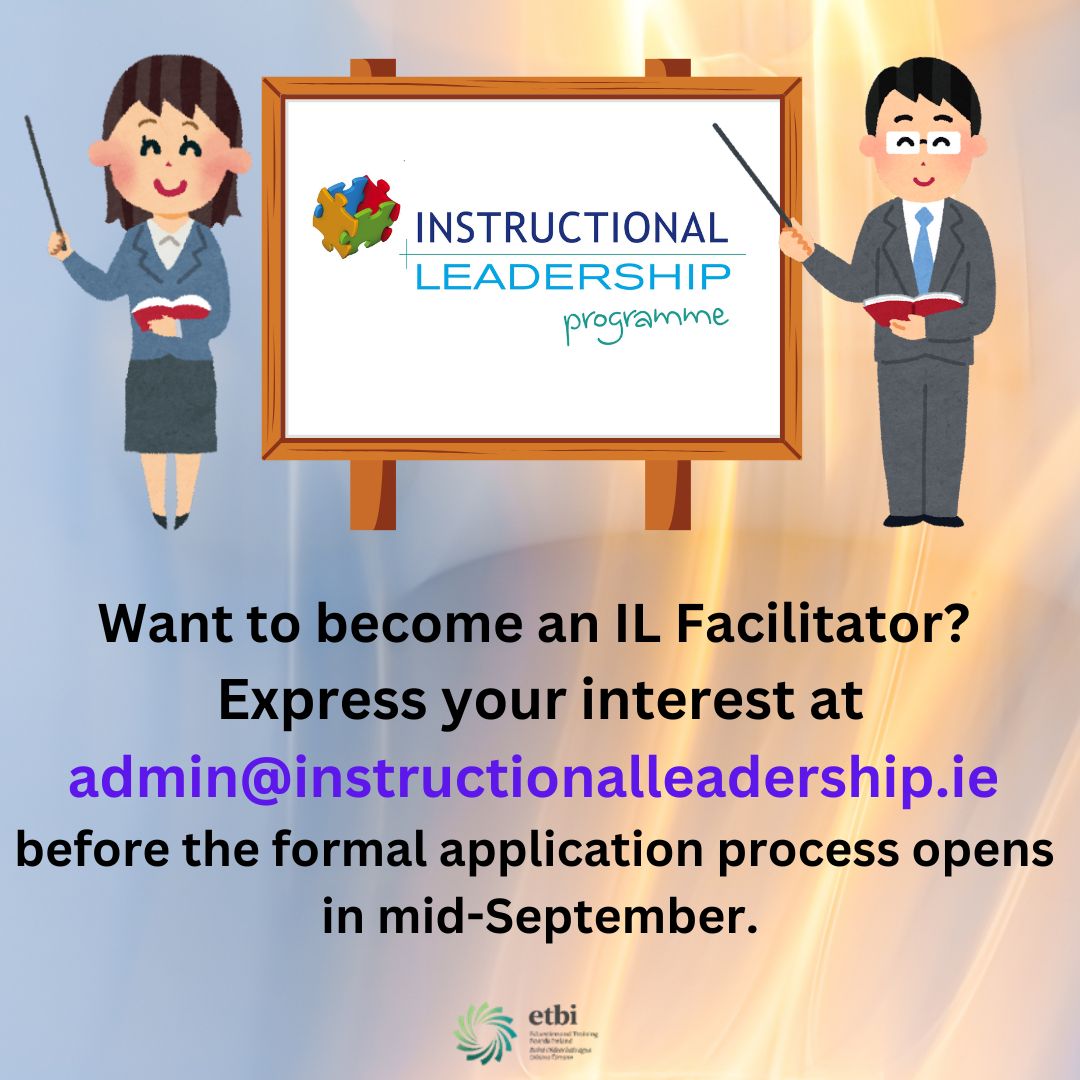 🧐Want to become an IL Facilitator? Express your interest at admin@instructionalleadership.ie before the formal application process opens in mid-September. <a href="/ETBIreland/">ETBI</a>