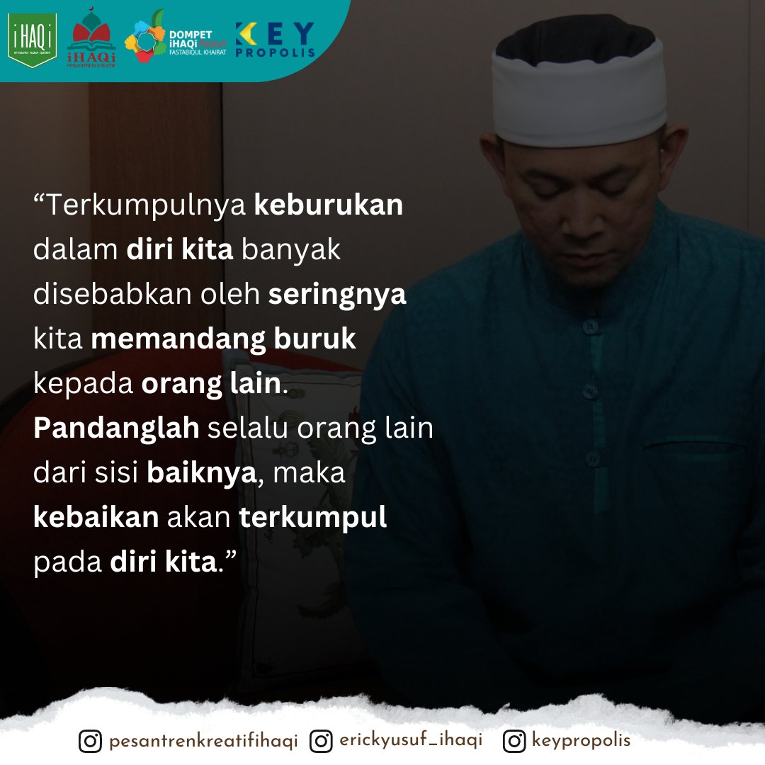 “barang siapa baik prasangkanya
maka akan indah kehidupannya.”