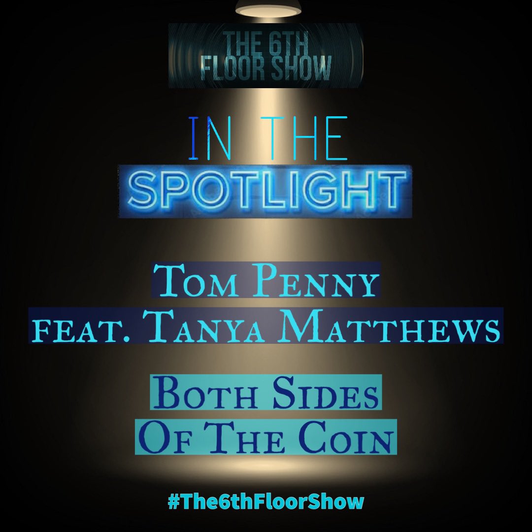 The6thFloorShow's tweet photo. The #InTheSpotlight for #Episode253 is...
Tom Penny feat. Tanya Matthews - #BothSidesOfTheCoin
🎶 https://t.co/s2tqZzdoqg
#The6thFloorShow https://t.co/PdPhnLNa7g