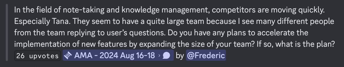 Heptabase's plans for team expansion.

We recently expanded our team from 6 to 10 people. I didn’t expand the team because the competitors have a large team. I only expand the team when:

1. We actually need more people to support the current volume of users and the next phase of