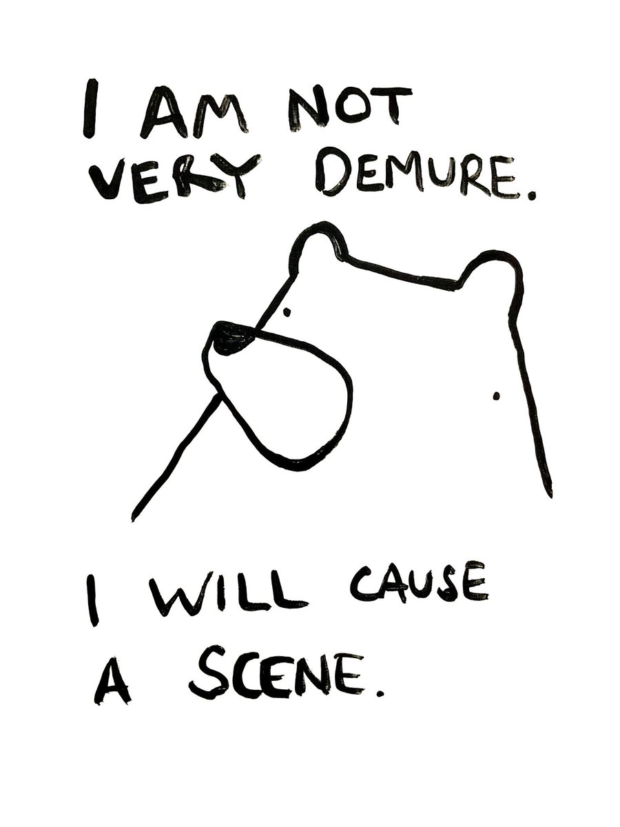I am not very demure. I will cause a scene. xox
