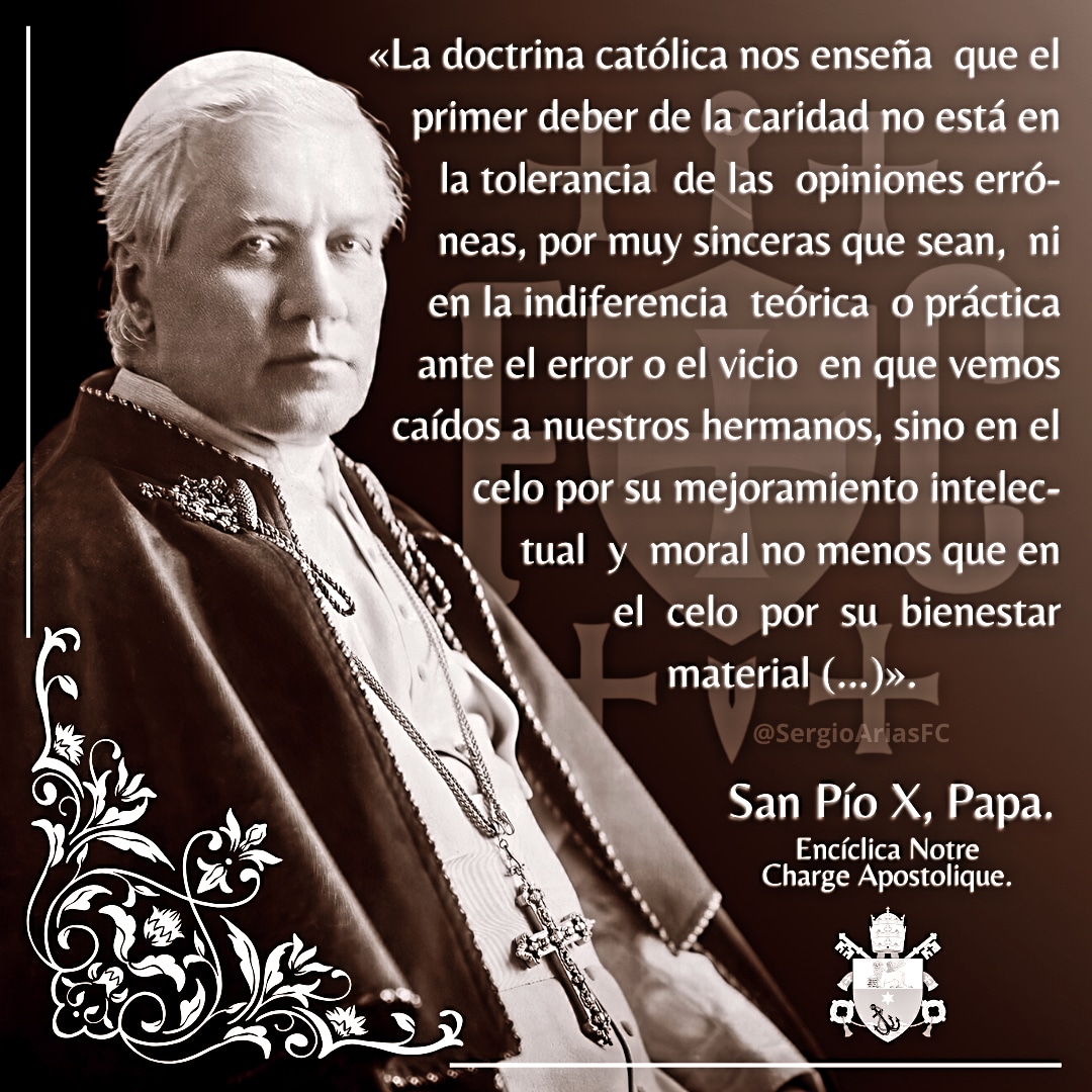 SergioAriasFC's tweet photo. Señor, Dios nuestro, que, para defender la fe católica e instaurar todas las cosas en Cristo, colmaste al Papa #SanPioX de sabiduría divina y fortaleza apostólica, concédenos que, siguiendo su ejemplo y su doctrina, podamos alcanzar la recompensa eterna. https://t.co/tudQXszXcg