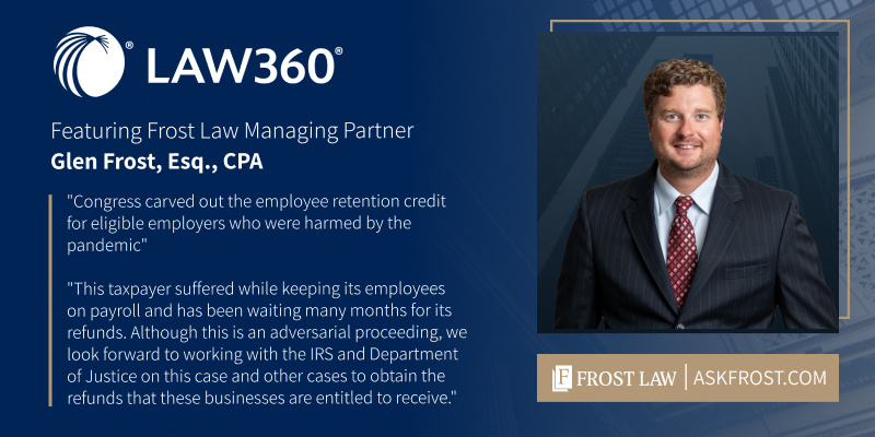 IRSTaxIssues's tweet image. Frost Law Files ERC Refund Lawsuit on Behalf of Client

I was recently quoted by Law360 regarding a recent #ERC lawsuit filed by our office. Clients with #EmployeeRetentionCredit claims that remain pending for six months can file a lawsuit in federal court to compel payment.