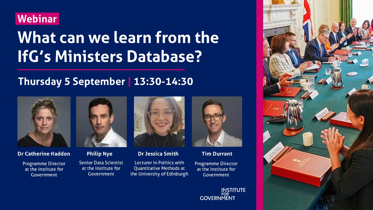 Institute for Government (@instituteforgov) on Twitter photo Join our webinar on Thursday 5 September as the IfG launches its brand new Ministers Database for public use, holding information about all government ministers since 1979.
With <a href="/cath_haddon/">Dr Catherine Haddon</a>, <a href="/philipnye/">Philip Nye (same on BSky)</a>, <a href="/Jess_Smith1534/">Jessica C. Smith</a> and <a href="/timd_IFG/">Tim Durrant</a>
Register here: instituteforgovernment.org.uk/event/ifg-mini… Join our webinar on Thursday 5 September as the IfG launches its brand new Ministers Database for public use, holding information about all government ministers since 1979.
With <a href="/cath_haddon/">Dr Catherine Haddon</a>, <a href="/philipnye/">Philip Nye (same on BSky)</a>, <a href="/Jess_Smith1534/">Jessica C. Smith</a> and <a href="/timd_IFG/">Tim Durrant</a>
Register here: instituteforgovernment.org.uk/event/ifg-mini…