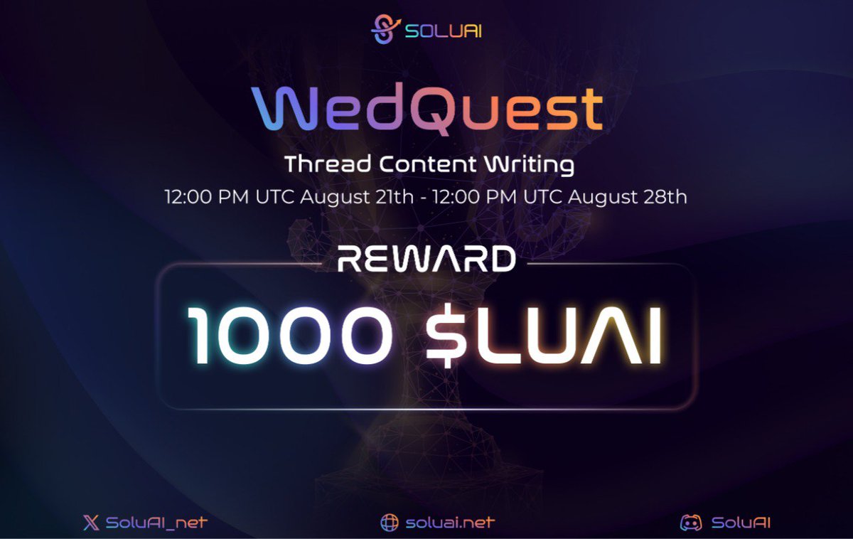 🥳WEDQUEST: SoluAI Insights - Thread Content Writing Challenge: 1000 $LUAI Prize Pool

⏰Time: 12:00 PM UTC, August 21st - 12:00 PM UTC August 28th 

✅Venue: X, Discord

🔥Prizes:

I. Awards for the best articles selected by the SoluAI team

Top 1: 200 $LUAI

Top 2 - Top 6: 60
