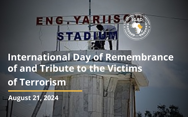 Today, on the International Day of Remembrance and Tribute to the Victims of Terrorism, IGAD honors those we’ve lost and the strength of survivors in the Horn of Africa. This year's theme, “Healing, Remembering, and Rebuilding,” reflects our dedication to turning the pain of