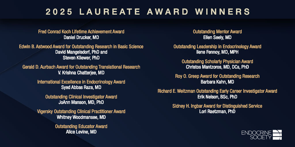 2025 Laureate Award Winners | We are excited to unveil the highest achievers in endocrinology and highlight their groundbreaking research and innovations in clinical care. They will be honored at ENDO 2025 next July in San Francisco, CA. Learn more about their accomplishments: