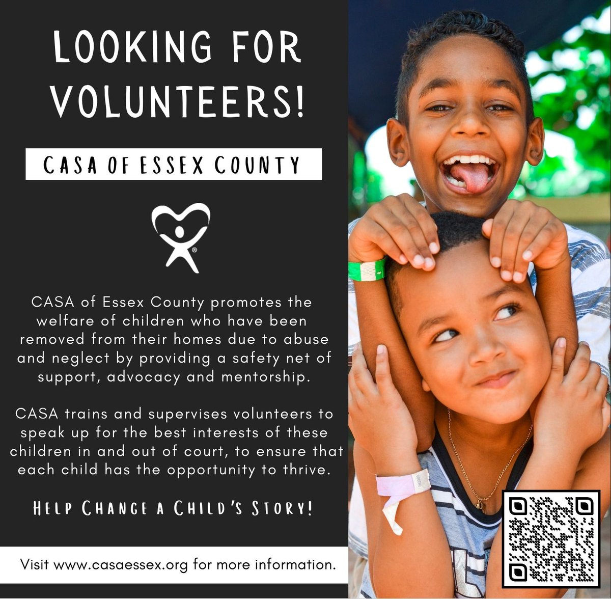 Share this QR with your friends and family to become a CASA volunteer! As a court-appointed special advocate, you can be the voice for a child in foster care, advocating for their best interests in court and beyond. 

Join us in creating brighter tomorrows for our youth.