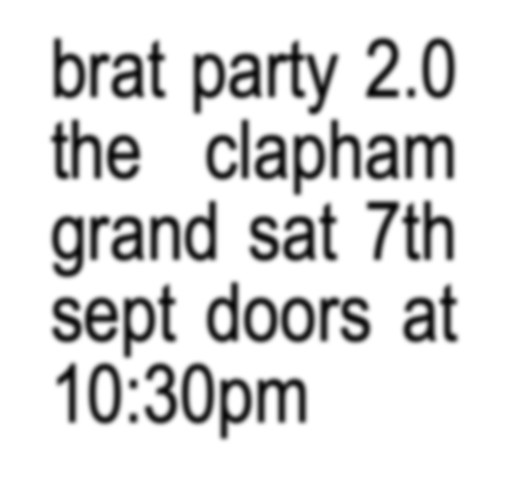 ok ok ok... HERE WE GO! London's biggest brat party just got even bigger. 

DJs <a href="/TeTeBangSOS/">TeTeBang</a>  &amp; Areola  Grande Latte take to our decks on Sat 7th Sept, joined by <a href="/TOMARATHOMAS_/">Tomara Thomas</a> performing and some seriously gorgeous gogos. 

Grab tix from £15 via <a href="/dicefm/">DICE</a> link.dice.fm/Oc4b972742fe