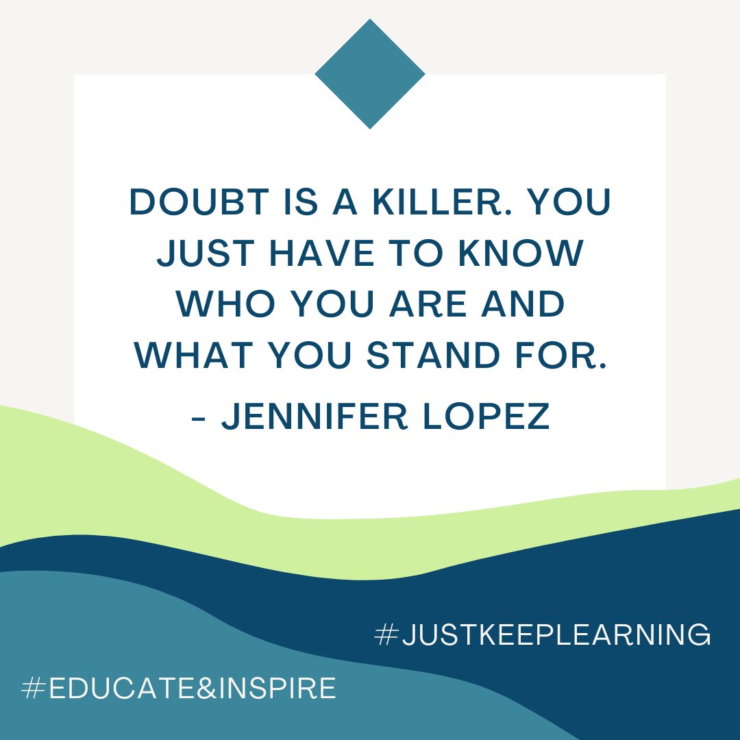 Doubt is a killer. You just have to know who you are and what you stand for. - Jennifer Lopez #WednesdayWisdom