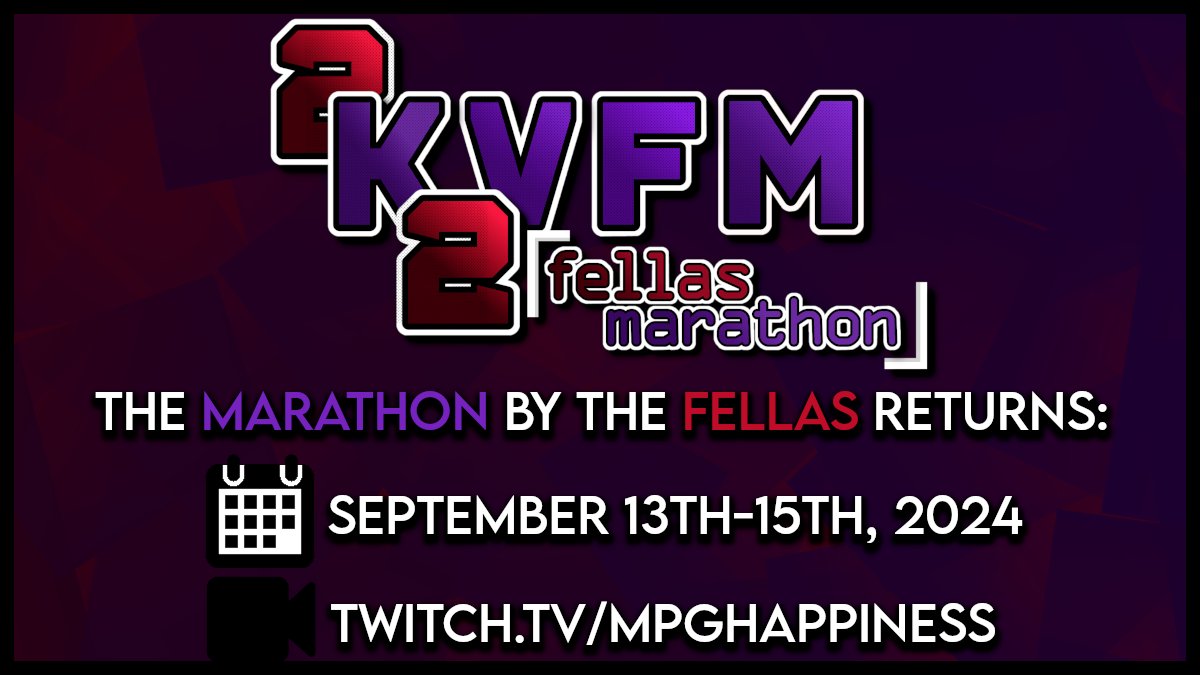 2K2VFM 9/13-9/15
Schedule: docs.google.com/spreadsheets/d…
The Online Marathon by The Fellas returns
All at twitch.tv/mpghappiness