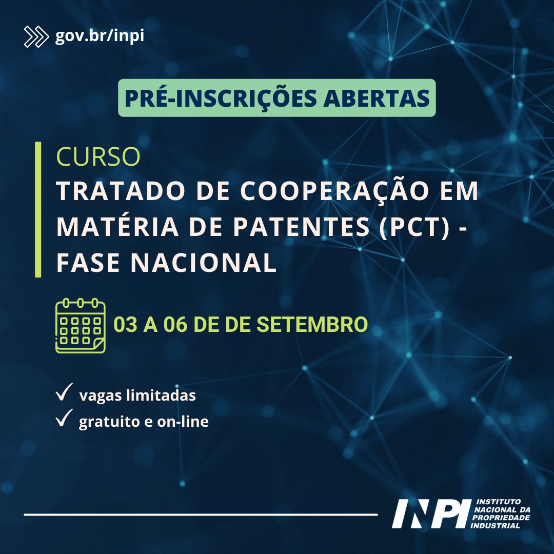 O INPI informa que estão abertas as pré-inscrições para o Curso do Tratado de Cooperação em Matéria de Patentes (PCT) - Fase Nacional, promovido pela Academia do Instituto. Para acessar o formulário de pré-inscrição, clique neste link: 
bit.ly/3q4M0qz.