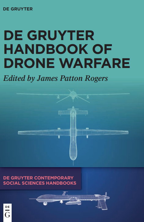 James Patton Rogers (@drjamesrogers) on Twitter photo Today marks the publication of a true first in the field; the first-ever Handbook on Drone Warfare
With 37 of the world's leading experts, we cross disciplines, exploring the truly global rise & implications of drone proliferation
50% off with: DGBSS24 degruyter.com/document/doi/1… Today marks the publication of a true first in the field; the first-ever Handbook on Drone Warfare
With 37 of the world's leading experts, we cross disciplines, exploring the truly global rise & implications of drone proliferation
50% off with: DGBSS24 degruyter.com/document/doi/1…