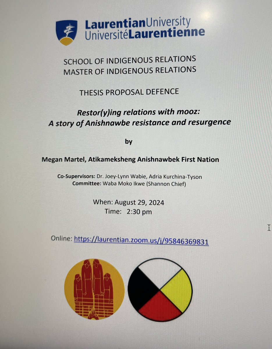 Join us for a THESIS PROPOSAL DEFENCE. Title: Restor(y)ing relations with mooz: A story of Anishnawbe resistance and resurgence by Megan Martel, Atikameksheng Anishnawbek First Nation
When: August 29, 2024 Time: 2:30pm
Online: laurentian.zoom.us/j/95846369831 <a href="/JLWabie/">Joey-Lynn Wabie</a>