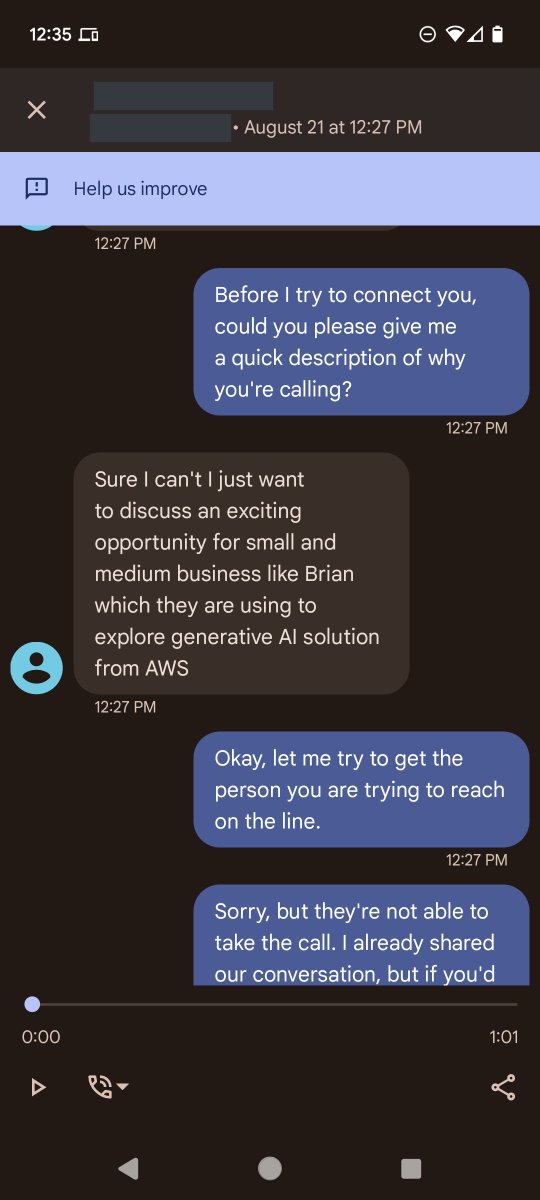 BootOnce's tweet image. AI Talking to AI . . . the world has come to this. Where AWS telemarketing for AI is calling an AI screen caller feature on Google.

This was a true waste of great technology.

I think we all can do better.

We have real techs and real sales people no AI needed.