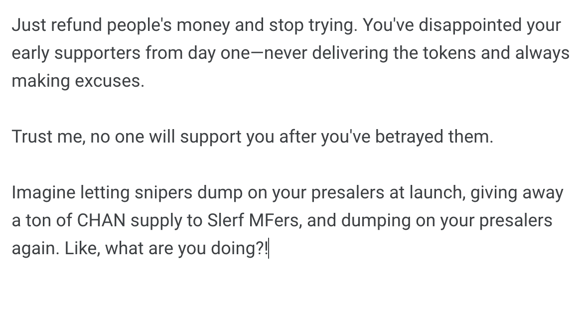 Sun Monke π (@sunmonkeycap) on Twitter photo I'm done with you.
@memechan_gg and <a href="/0xrinegade/">rinegade (svm/acc)</a> are absolute cowards who can't face the fact that there's nothing they can do to regain presaler support.
I lost 150 in your mess, and I will never buy anything you promise again. Just give me the $CHAN tokens I paid. I'm done with you.
@memechan_gg and <a href="/0xrinegade/">rinegade (svm/acc)</a> are absolute cowards who can't face the fact that there's nothing they can do to regain presaler support.
I lost 150 in your mess, and I will never buy anything you promise again. Just give me the $CHAN tokens I paid.