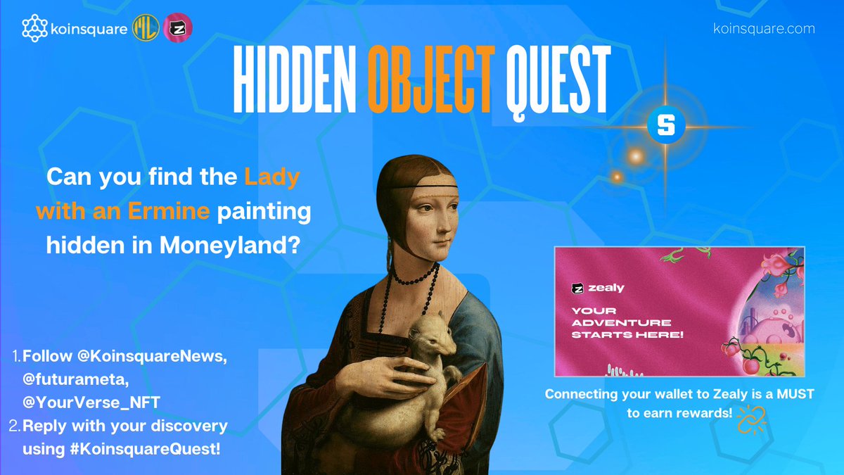 🎨 HIDDEN OBJECT QUEST  🔍

Can you find the Lady with an Ermine painting hidden in Moneyland?

 Explore, take a photo, and post it!

Reply below with your discovery using #KoinsquareQuest 👀

#Web3Gaming