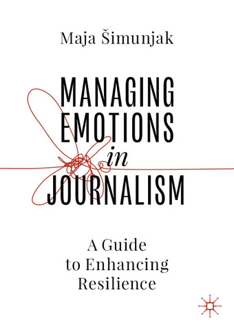 By #IAMCR member Maja Šimunjak, "Managing Emotions in Journalism" highlights journalists' emotional situations and stressors, presenting a pioneering guide for managing these stresses. iamcr.org/members-books/…