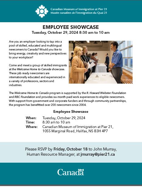 We have an intern program for new immigrants called “Welcome Home to Canada”. We have an annual employee showcase, a kind of a job fair to introduce  participants to potential employers. This year it is on Oct 29. Details about meeting these talented new Canadians are attached.