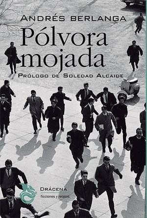 Se reedita en su integridad "Pólvora mojada", de Andrés Berlanga. Publica <a href="/Ed_Dracena/">Editorial Drácena</a> <a href="/Todoliteraturas/">Todoliteraturas</a> <a href="/Joliaga/">Javier Oliaga</a> 
todoliteratura.es/noticia/59824/…
