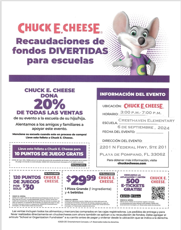 Turning Fun into Funds at Cresthaven 2nd Annual CHUCK E.CHEESE.
SCHOOL FUNDRAISER
20% donation of all event SALES
ADDRESS:
2201 N. Federal Hwy
Suite 201 (upstairs)
Pompano Beach, FL 3306
DATE:
September 6th,2024
TIME:
3:00 p.m.-7:00 p.m.
#chuckecheesefun🐭🍕 #comeandsupportus❤️