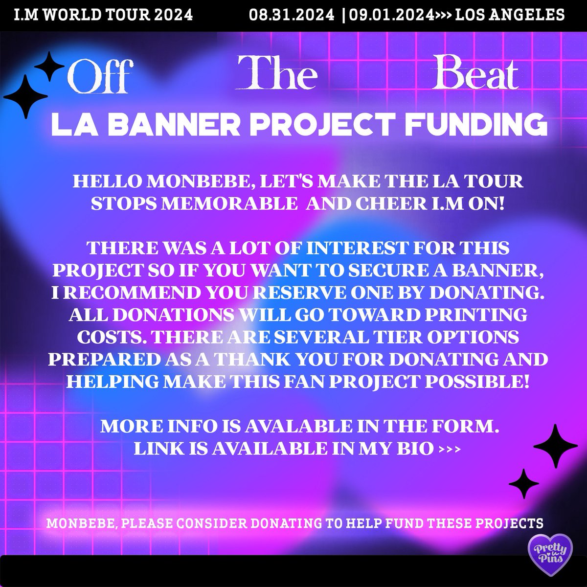 prettyupins's tweet photo. Hello Monbebe, I know there was a lot of interest for the banner projects in LA, if you want to take part it in, feel free to secure yours by donating! ๐ Anything helps! I went ahead and assembled tiers as a thank you for helping me fund these projects! #IMinLA #OffTheBeat #mx https://t.co/mnmY4ezyci