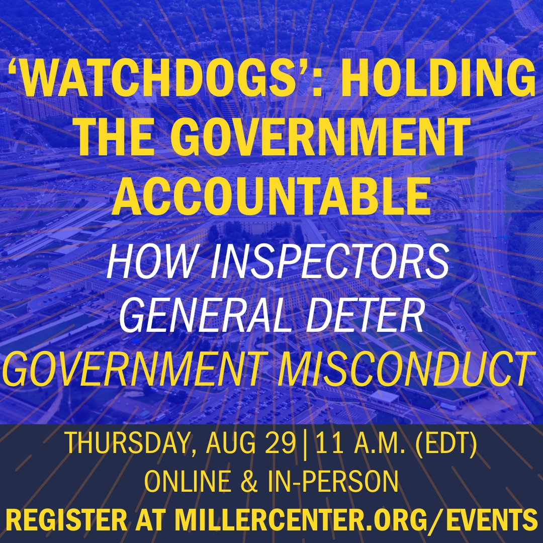 Miller Center (@miller_center) on Twitter photo NEXT WEEK 📆
On Aug 29, Glenn Fine—the Department of Justice's former inspector general—joins <a href="/CraigMWhitlock/">Craig Whitlock</a> for a conversation on government accountability moderated by <a href="/kdtenpas/">Dr. Katie Dunn Tenpas</a>
Register to attend this free event at the Miller Center or online➡️ zurl.co/5Gqt. NEXT WEEK 📆
On Aug 29, Glenn Fine—the Department of Justice's former inspector general—joins <a href="/CraigMWhitlock/">Craig Whitlock</a> for a conversation on government accountability moderated by <a href="/kdtenpas/">Dr. Katie Dunn Tenpas</a>
Register to attend this free event at the Miller Center or online➡️ zurl.co/5Gqt.