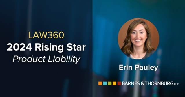 Barnes &amp; Thornburg partner Erin Pauley has been recognized as a 2024 Rising Star by Law360 (one of only five!) nationwide in the area of product liability. From personal experience, I can attest this is well-deserved. Congrats, Erin! bit.ly/4cxWpBv