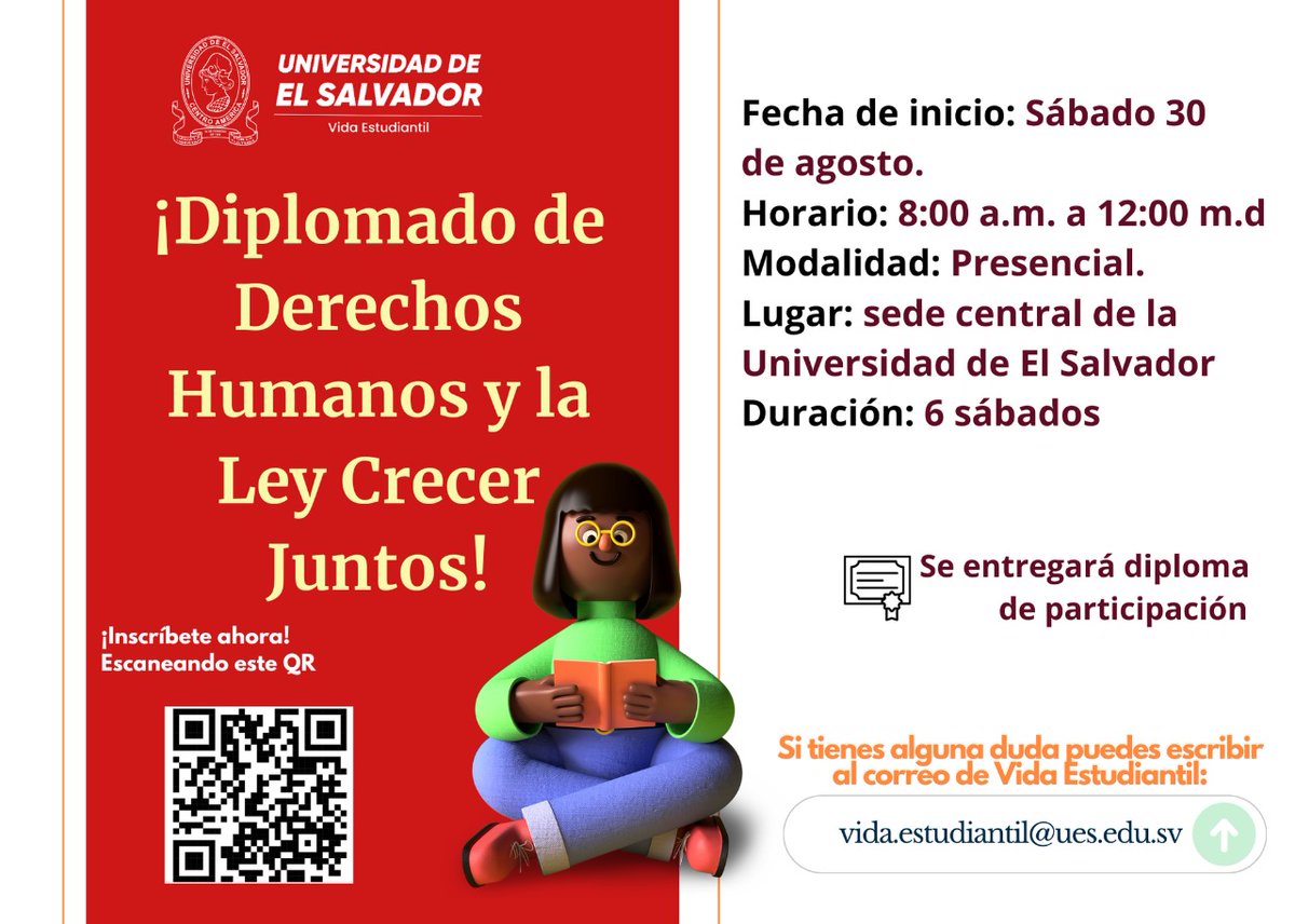 🎓 ¡ Diplomado sobre Derechos Humanos y la Ley Crecer Juntos! 🚀
📅 Fecha de inicio: Sábado 30 de agosto 
🕒 Horario: 8:00 a.m. a 12:00 m.d
📍 Modalidad: Presencial, sede central de la Universidad de El Salvador
🔗 Inscríbete, escanea el QR que encontraras en el post.