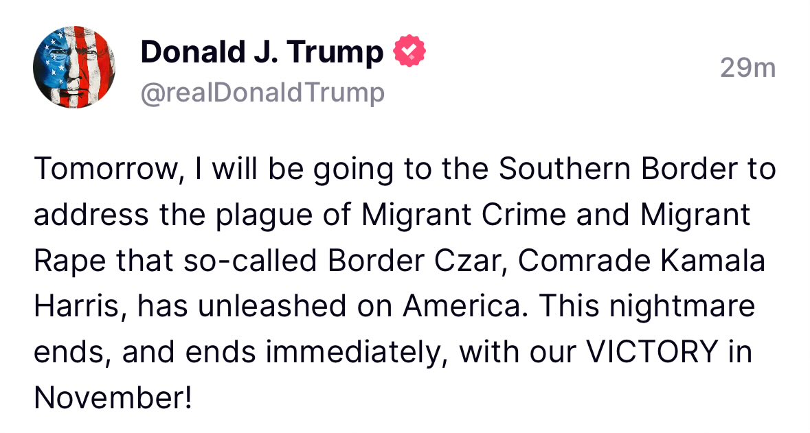 BREAKING: Trump is visiting the Southern Border tomorrow!!!! 

What an absolute boss and legend 🔥🔥🔥