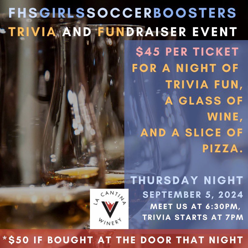 Join us for TRIVIA NIGHT at LaCantina—hosted by FHS Girls Soccer Boosters! SPACE IS LIMITED!  Buy your tickets in person before—with the FHS Girls Soccer Boosters. Bring $45 cash/check to the general FHS Girls Soccer Boosters meeting—and we will get you on the guest list!