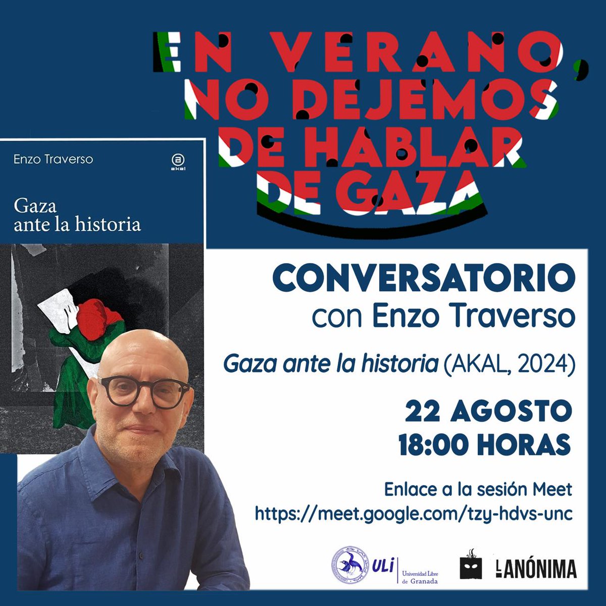 Nos vemos esta tarde para conversar con Enzo Traverso en torno a su libro Gaza ante la historia (<a href="/AkalEditor/">EDICIONES AKAL</a>
2024). 
Enlace a la sesión meet.google.com/tzy-hdvs-unc 
¡Os esperamos! 
Lanónima y la ULi